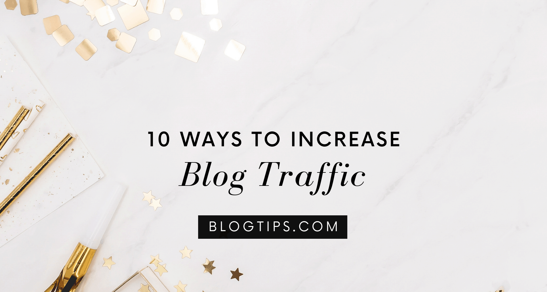10 ways to increase blog traffic BlogTips.com