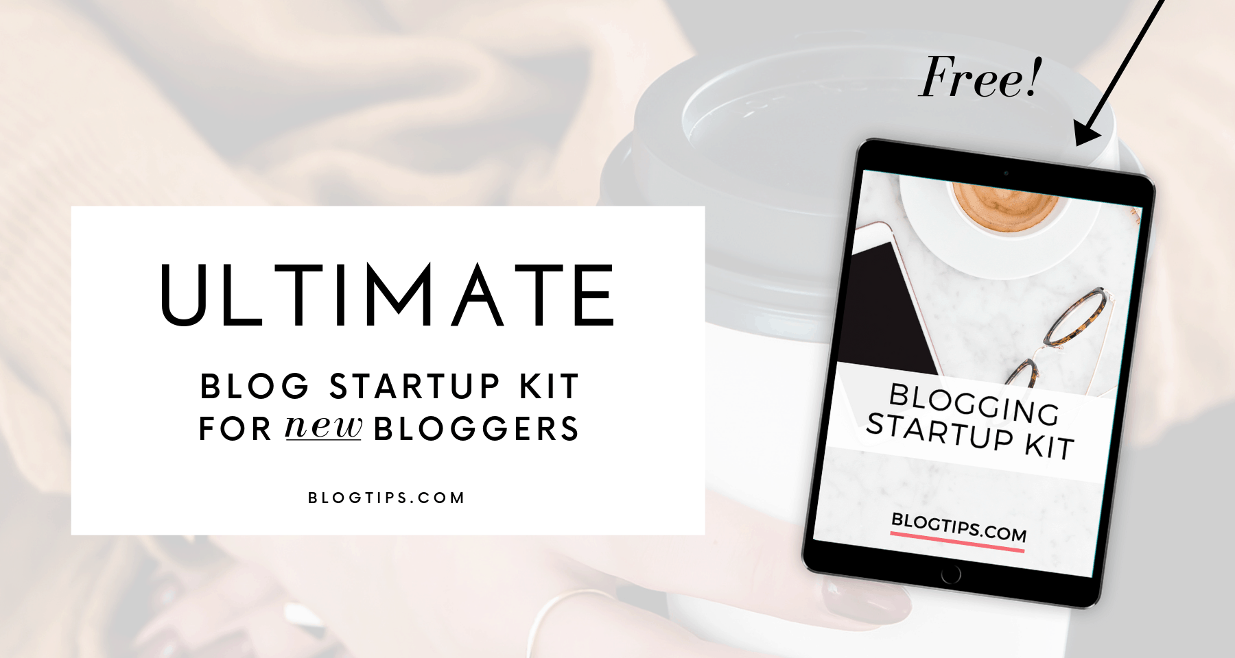 Free blogging startup kit for new bloggers blog tips starting a blog how to start a blog free blogging ebook blogging PDF BlogTips.com