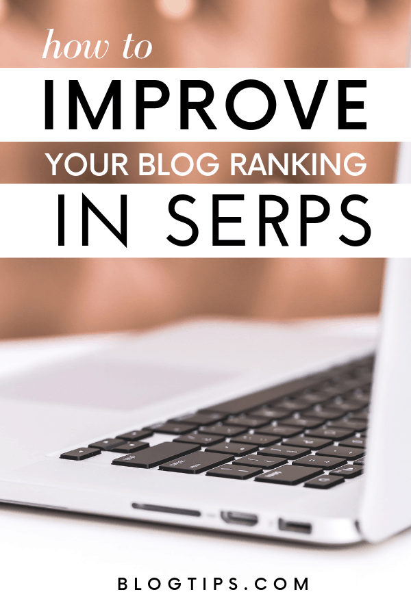 How To Improve Your Website Ranking In SERPs, SEO tips, #SEO #SERPS #blogging #seoforbloggers BlogTips.com