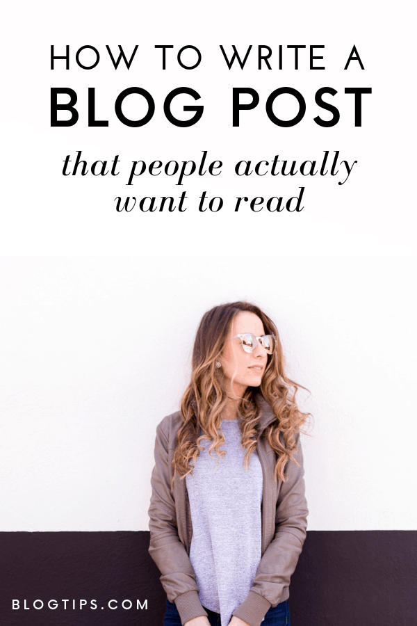 How to write a blog post that people actually want to read - become a blogger become a better writer #blogtips #howtowriteablog #bloggingtips @blogtips_ blogtips.com