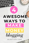 4 awesome ways to make money blogging