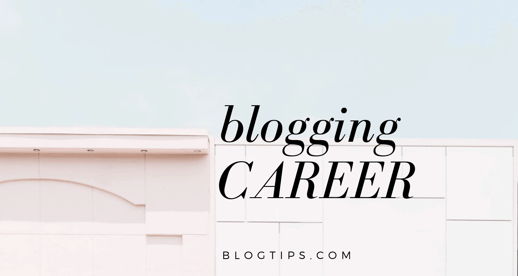 Your blogging career can be a reality